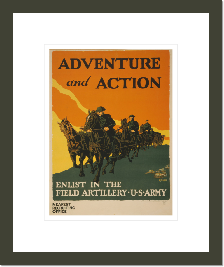 Adventure and action Enlist in the field artillery, U.S. Army / / Harry S. Mueller, Major Infantry.
