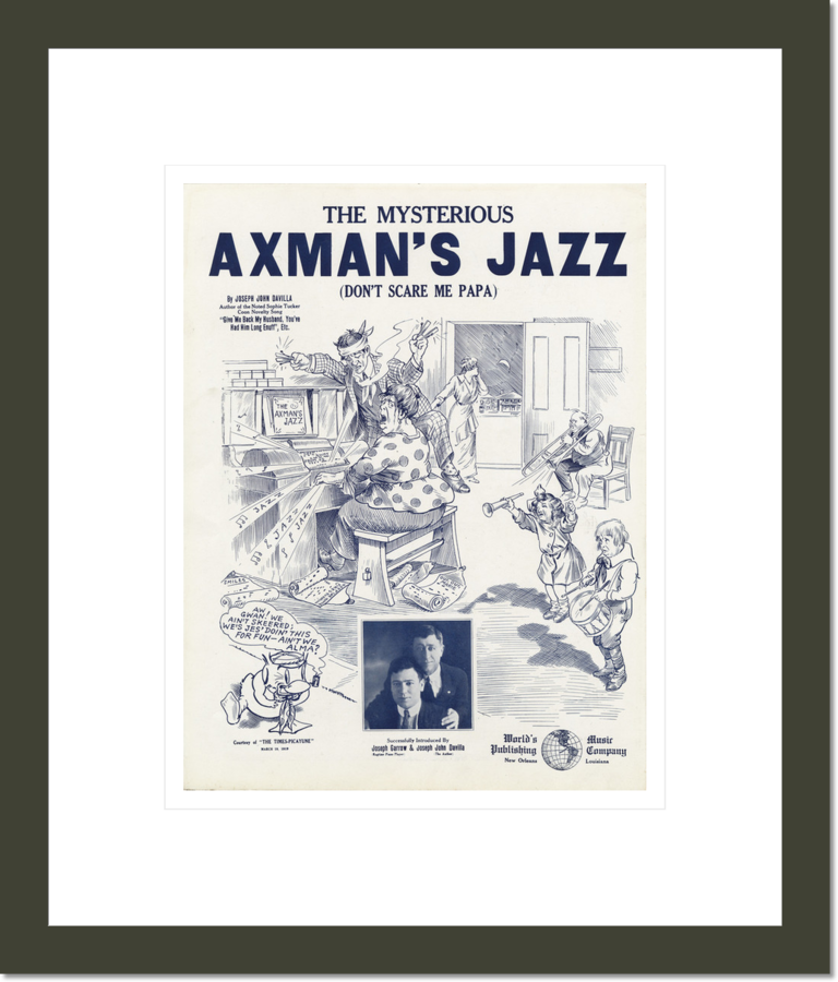 The mysterious Axman's jazz : don't scare me papa / Jos. Jno. Davilla ; arr. by Jos. Garrow.